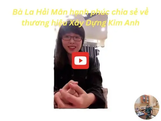 Bà La Hải Mân hạnh phúc chia sẻ về thương hiệu Xây Dựng Kim Anh