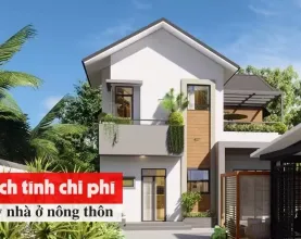 Cách tính chi phí xây nhà ở nông thôn mới nhất