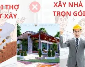 So sánh xây nhà trọn gói và tự thuê nhân công: Chọn cách nào tối ưu?