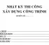 Nhật ký thi công: Bằng chứng pháp lý bảo vệ quyền lợi chủ nhà