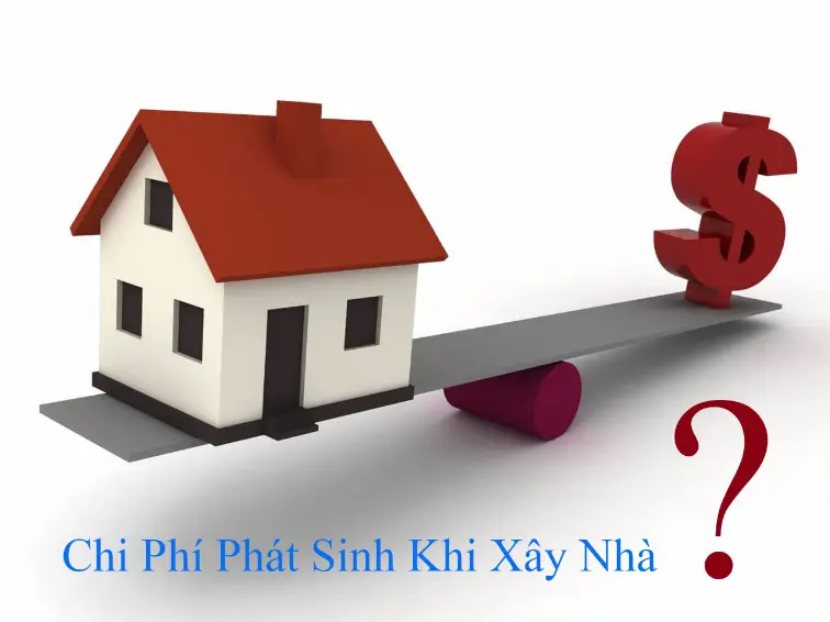 chi ph&iacute; ph&aacute;t sinh khi x&acirc;y nh&agrave; phần th&ocirc;