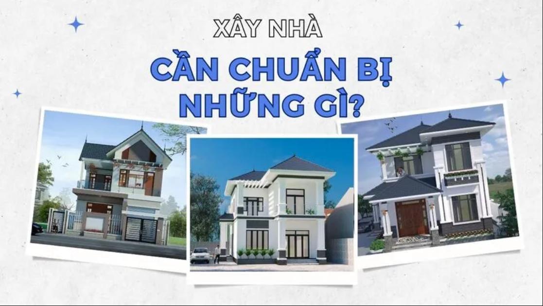 Xây nhà cần chuẩn bị những gì?